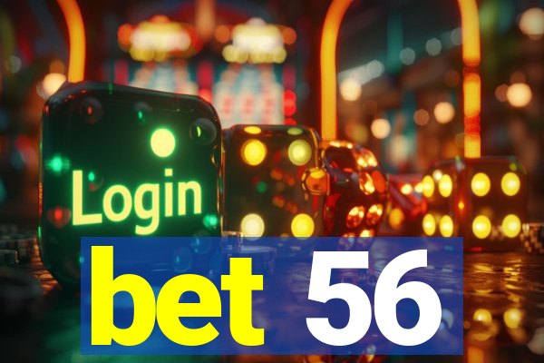 bet 56
