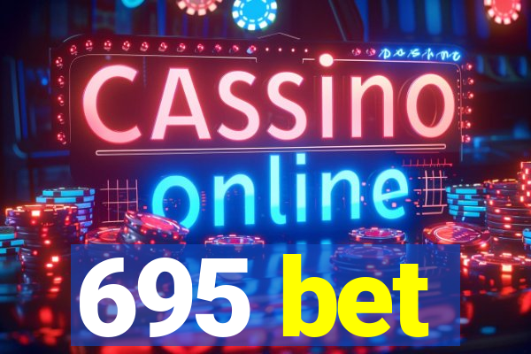695 bet