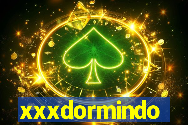 xxxdormindo