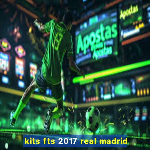 kits fts 2017 real madrid
