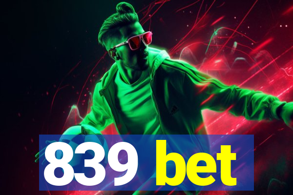 839 bet