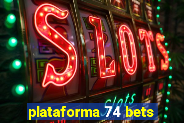 plataforma 74 bets