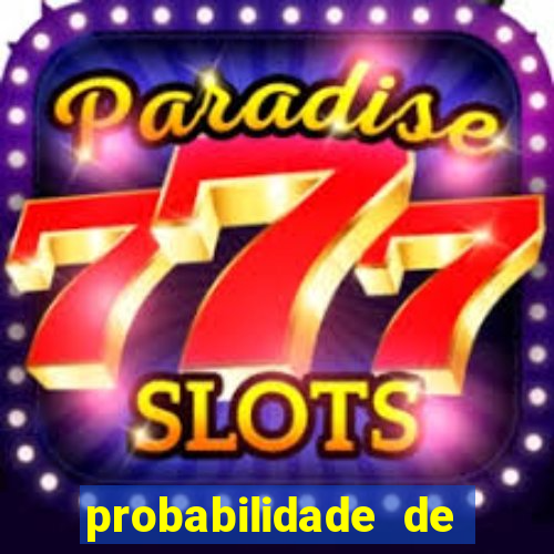 probabilidade de jogos de futebol de hoje