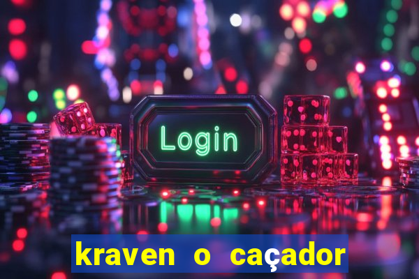 kraven o caçador filme completo dublado online