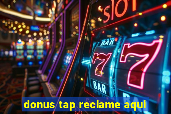donus tap reclame aqui