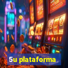 5u plataforma