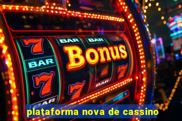 plataforma nova de cassino