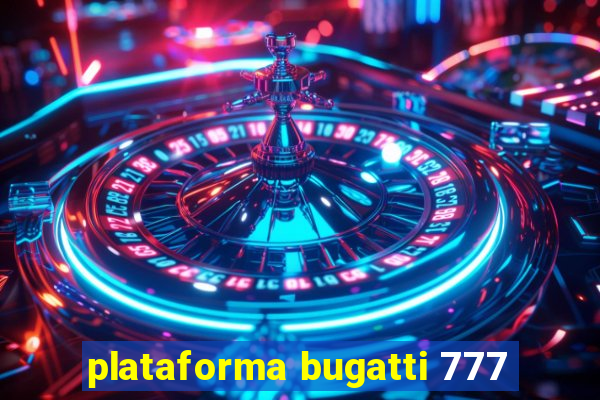 plataforma bugatti 777