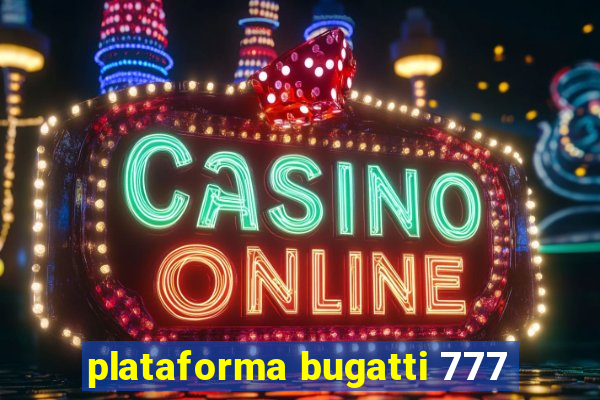 plataforma bugatti 777