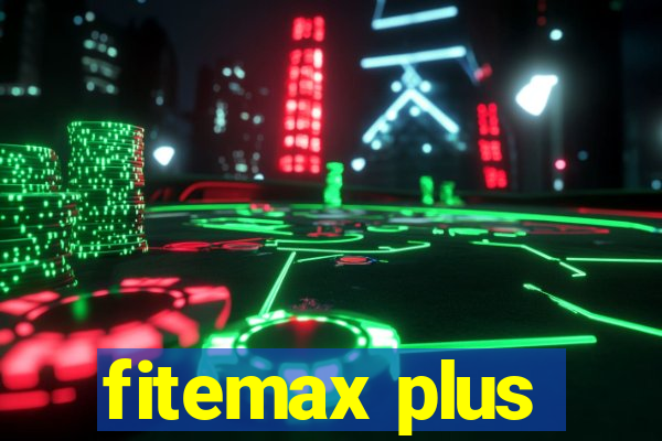 fitemax plus