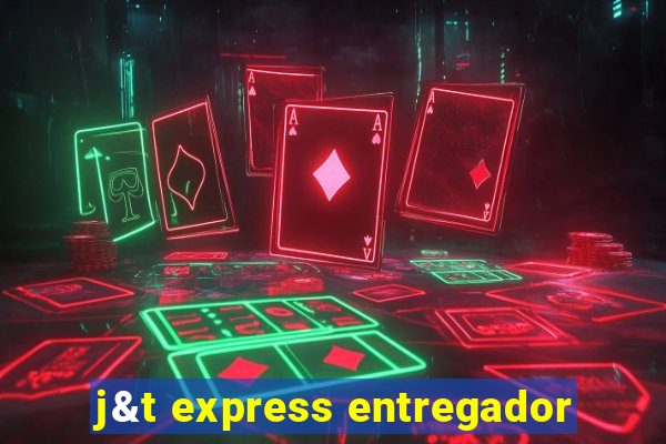 j&t express entregador