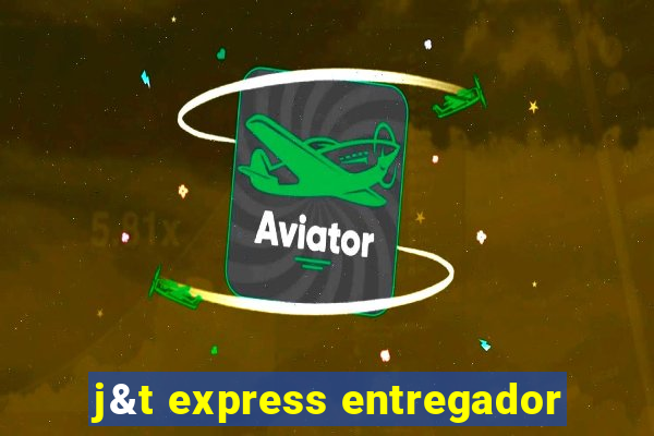 j&t express entregador