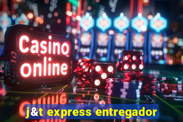 j&t express entregador