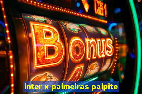 inter x palmeiras palpite