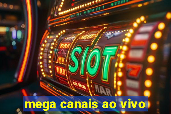 mega canais ao vivo