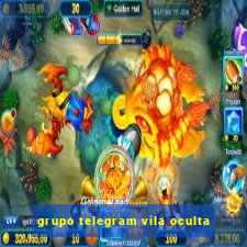 grupo telegram vila oculta