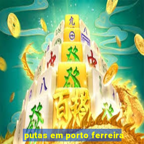 putas em porto ferreira