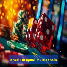 brasil uruguai multicanais