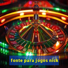 fonte para jogos nick