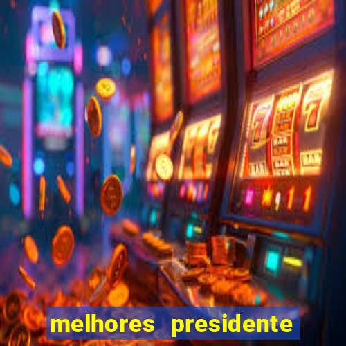 melhores presidente do brasil