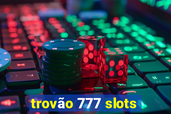 trovão 777 slots