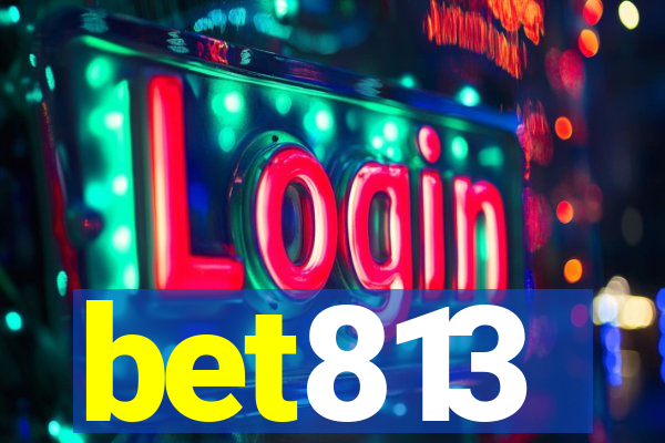 bet813