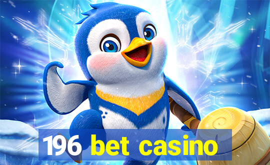 196 bet casino