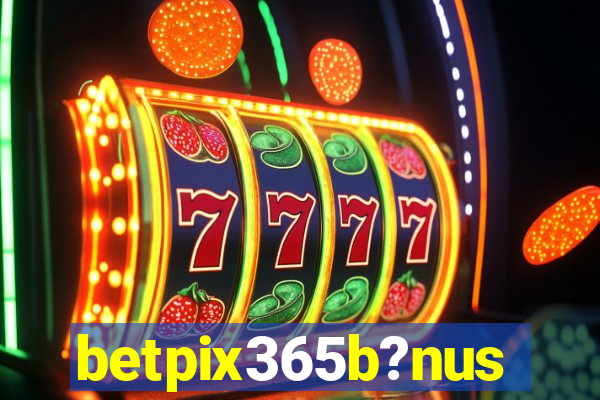 betpix365b?nus