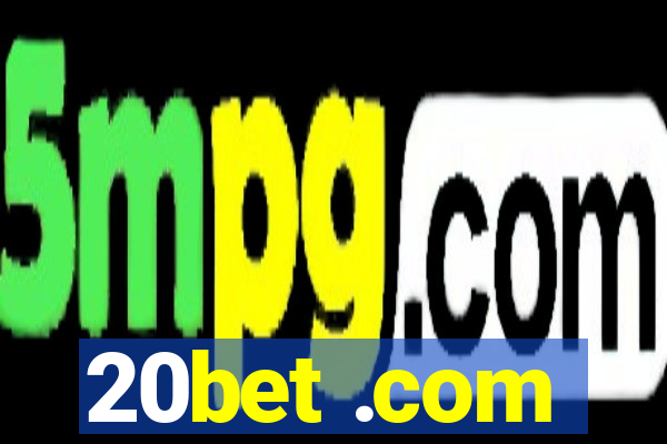 20bet .com