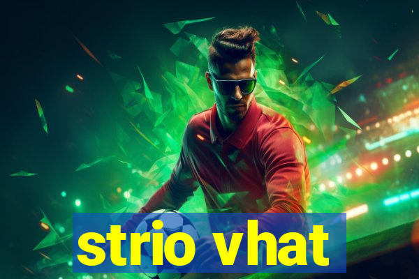 strio vhat