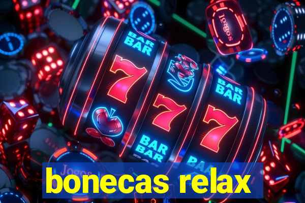 bonecas relax