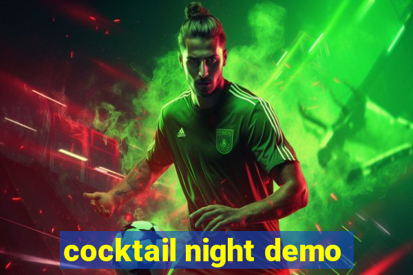 cocktail night demo