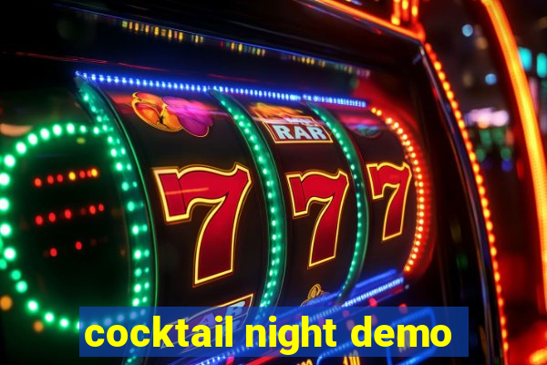cocktail night demo