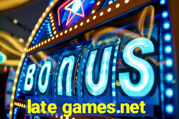 late games.net