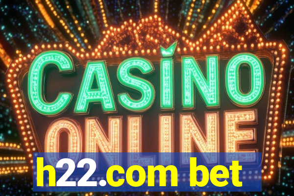 h22.com bet