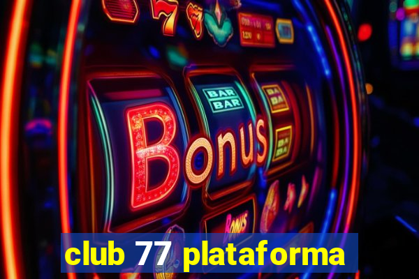 club 77 plataforma