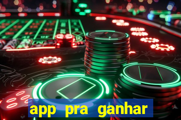 app pra ganhar dinheiro jogando