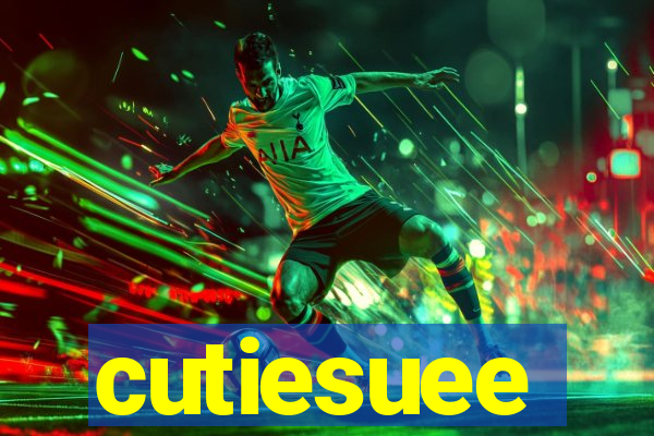 cutiesuee