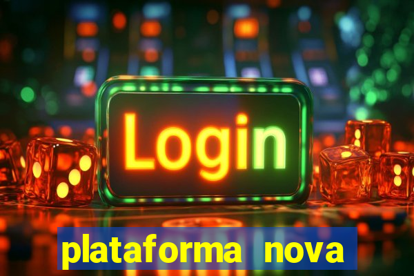 plataforma nova pagando muito hoje
