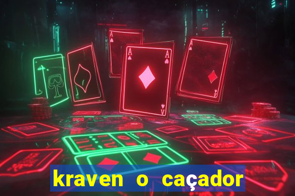 kraven o caçador filme completo dublado download
