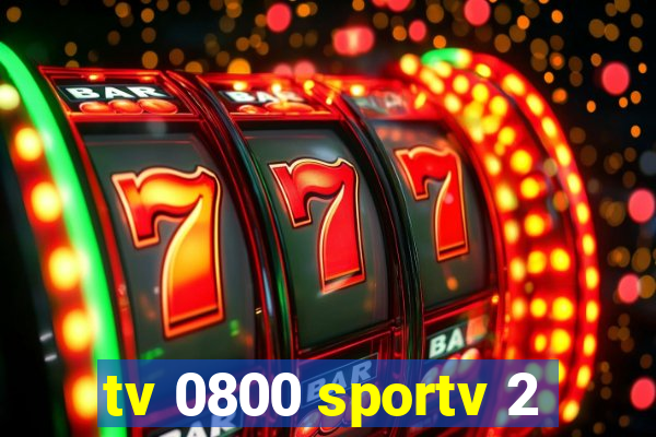 tv 0800 sportv 2