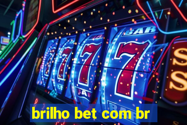 brilho bet com br