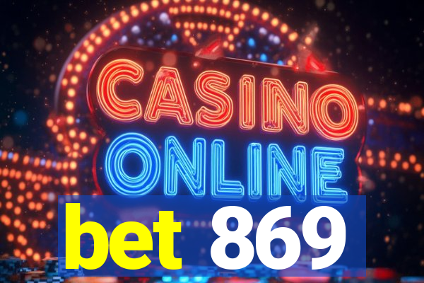 bet 869
