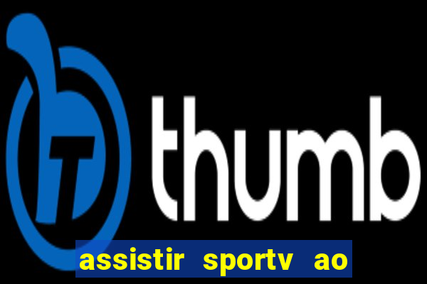 assistir sportv ao vivo agora