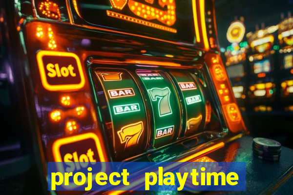project playtime mobile beta