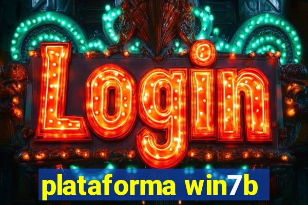 plataforma win7b