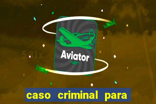 caso criminal para resolver pdf