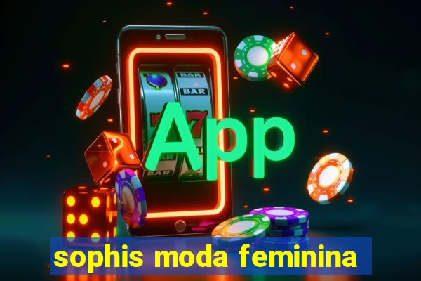 sophis moda feminina