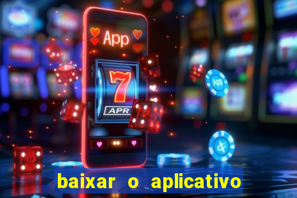 baixar o aplicativo vai de bet