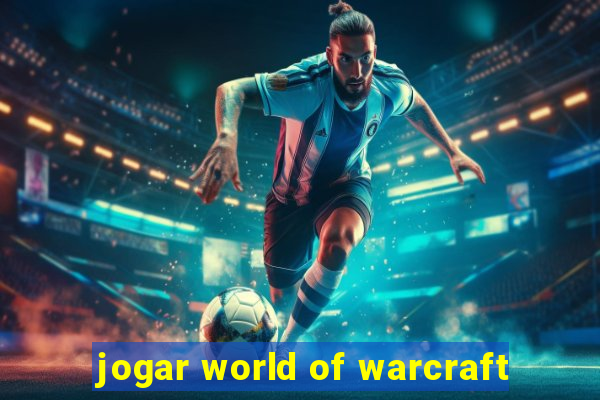 jogar world of warcraft